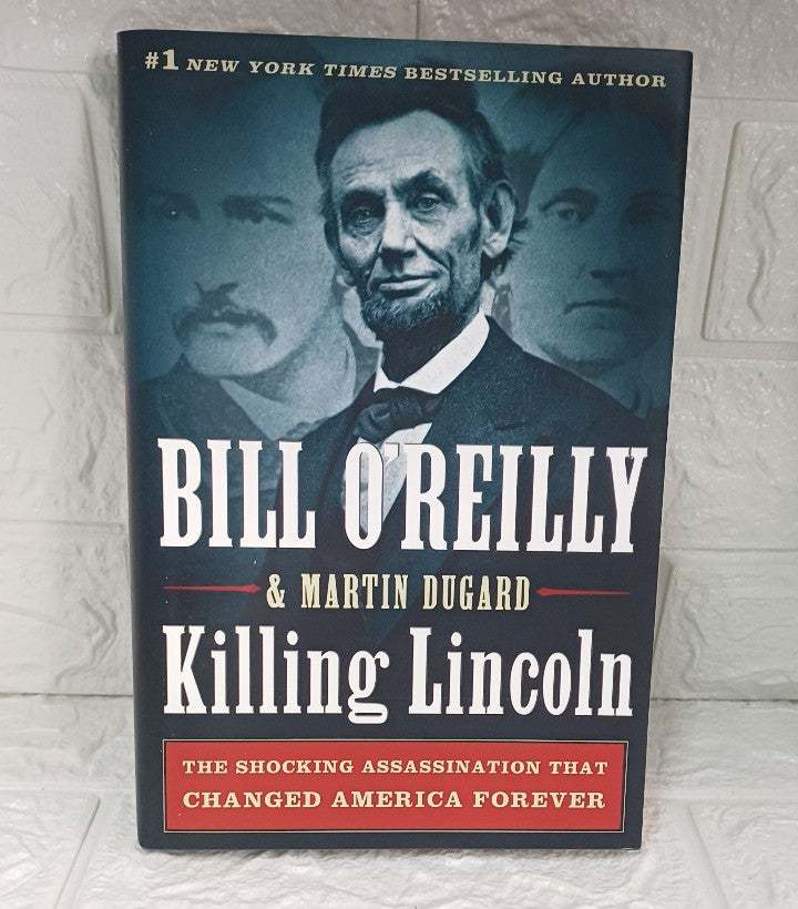 Front Cover Of Killing Lincoln: The Shocking Assassination that Changed America Forever (Martin O'Reilly)