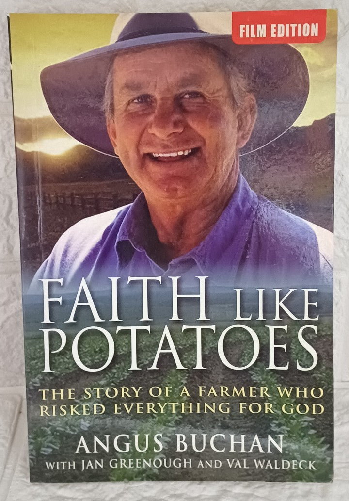 Front Cover Of Faith Like Potatoes: The Story of a Farmer Who Risked Everything for God (Angus Buchan, Jan Greenough, Val Waldeck)