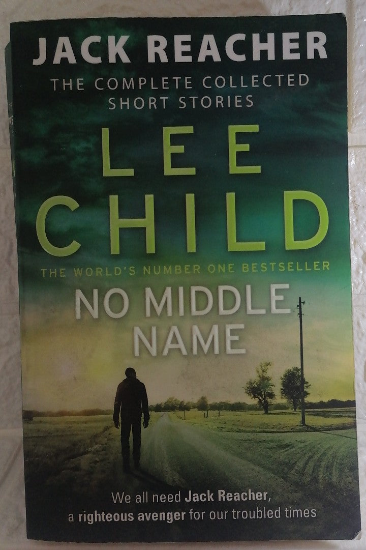 Front Cover Of No Middle Name: Jack Reacher, The Complete Collected Short Stories (Lee Child)