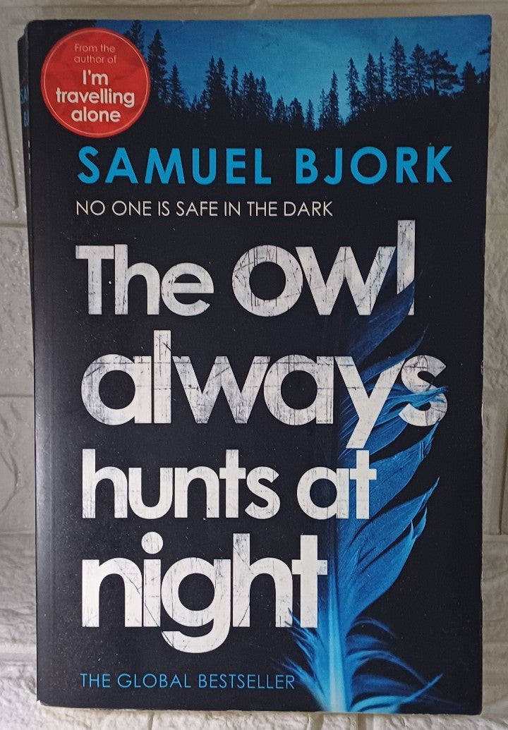 Front Cover Of The Owl Always Hunts At Night (Holger Munch & Mia Kruger, #2) (Samuel Bjørk, Charlotte Barslund