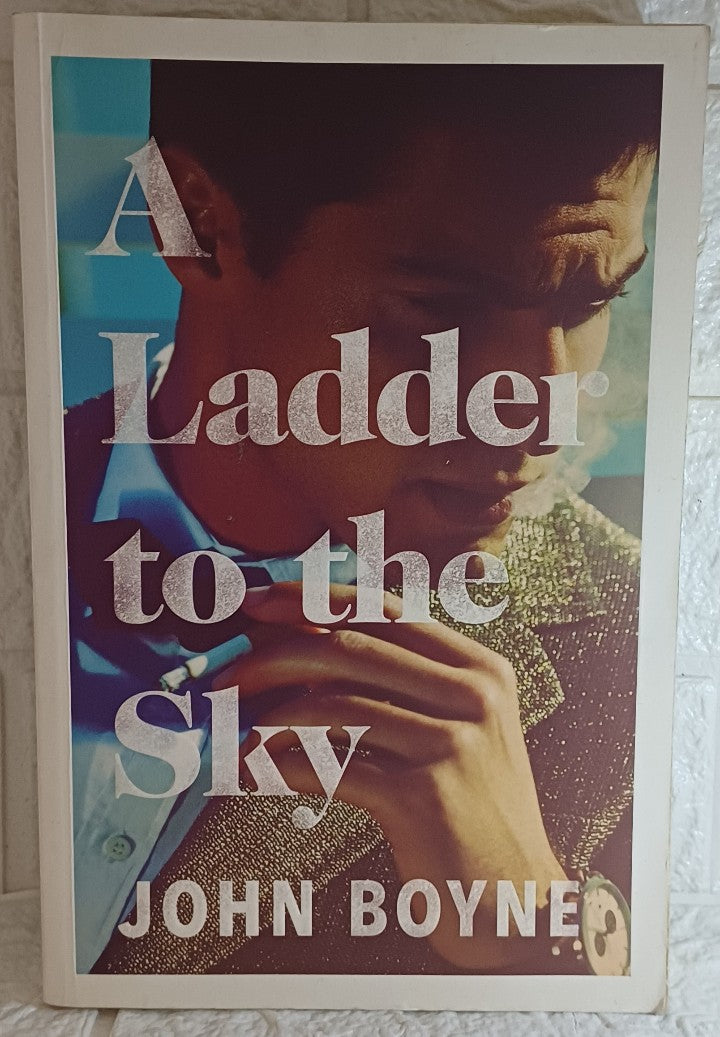 Front Cover Of A Ladder to the Sky (John Boyne)