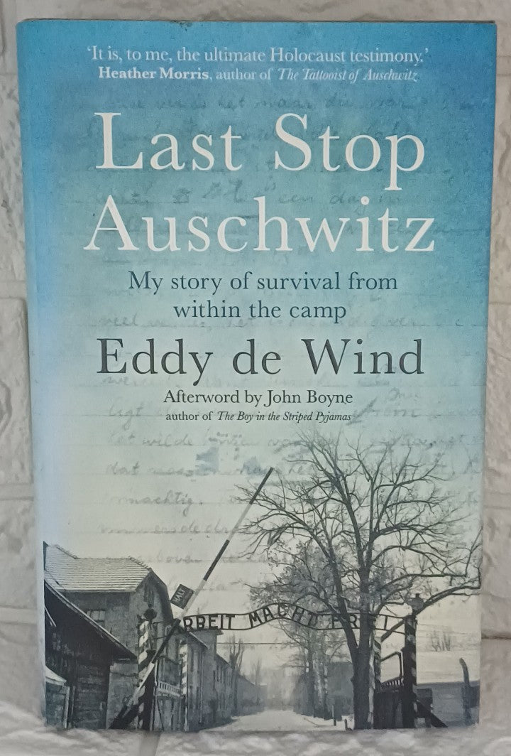 Last Stop Auschwitz: The Story of My Survival (Eddy de Wind)