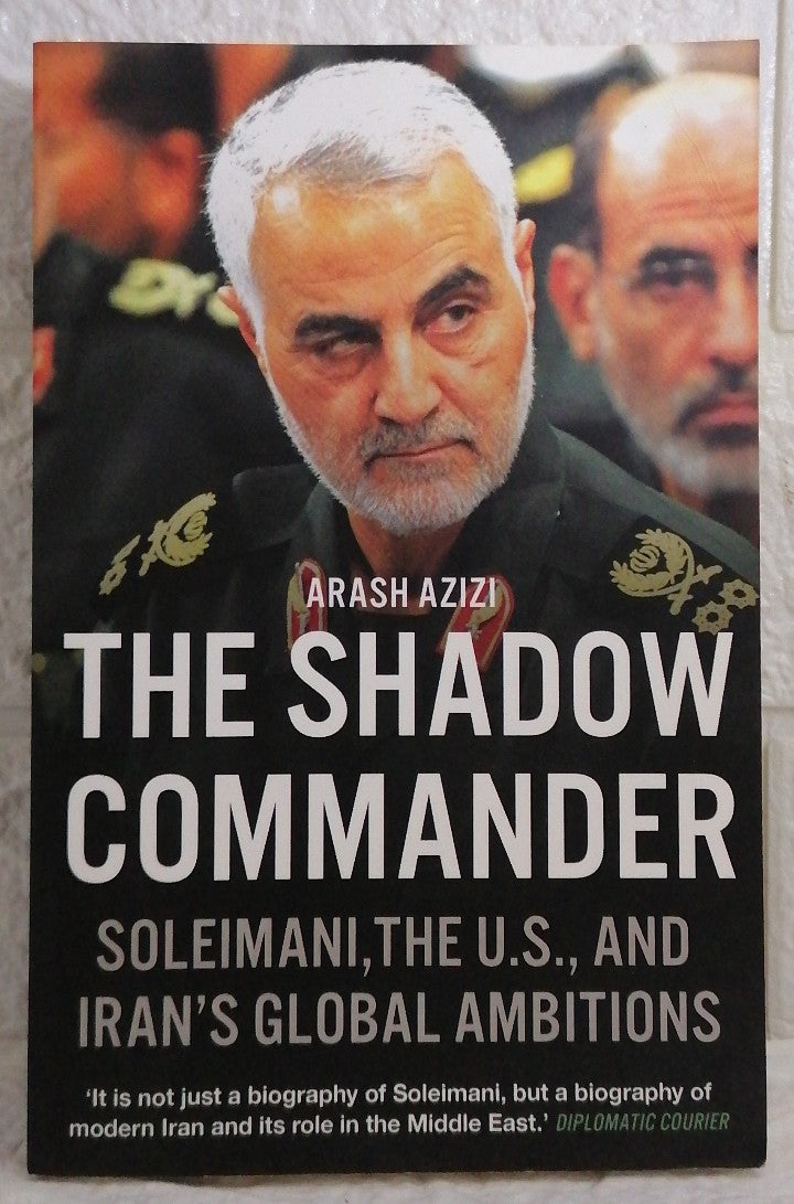 Front Cover Of The Shadow Commander: Soleimani, the US, and Iran's Global Ambitions