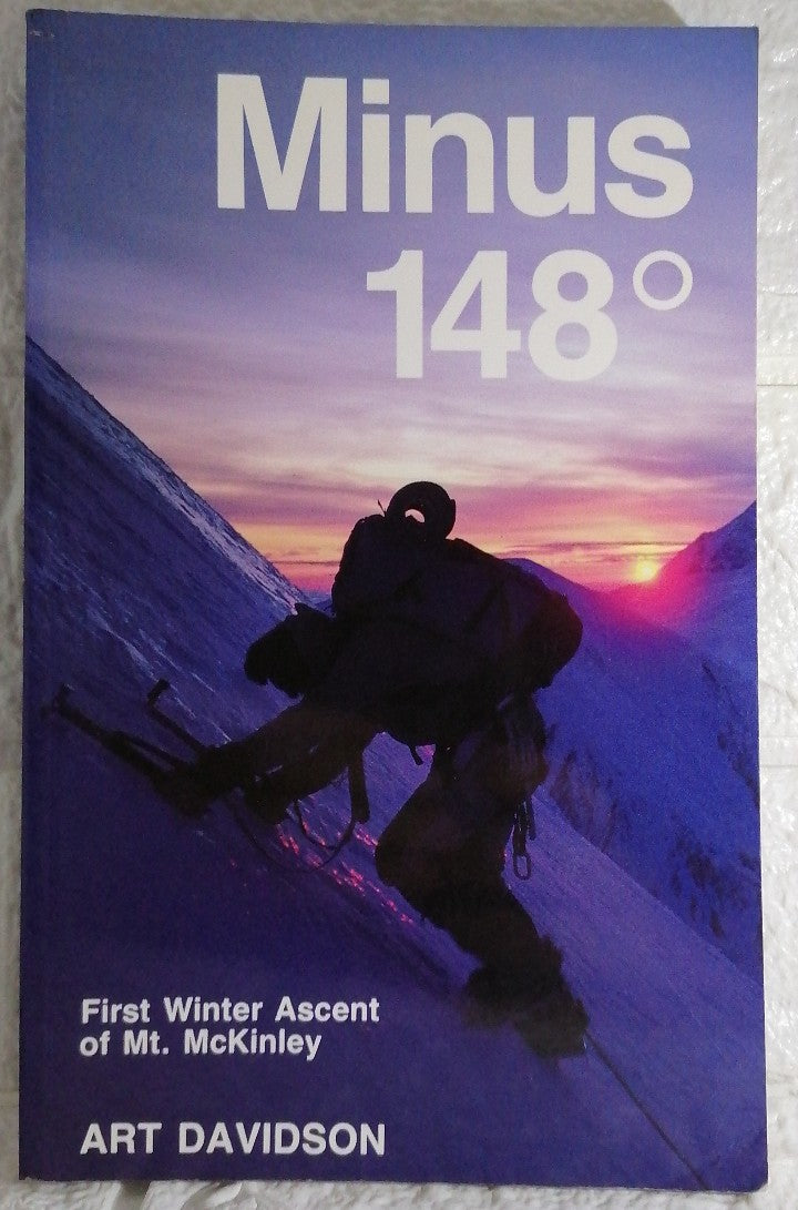 Front Cover Of Minus 148 Degrees: The First Winter Ascent of Mount McKinley (Art Davidson)