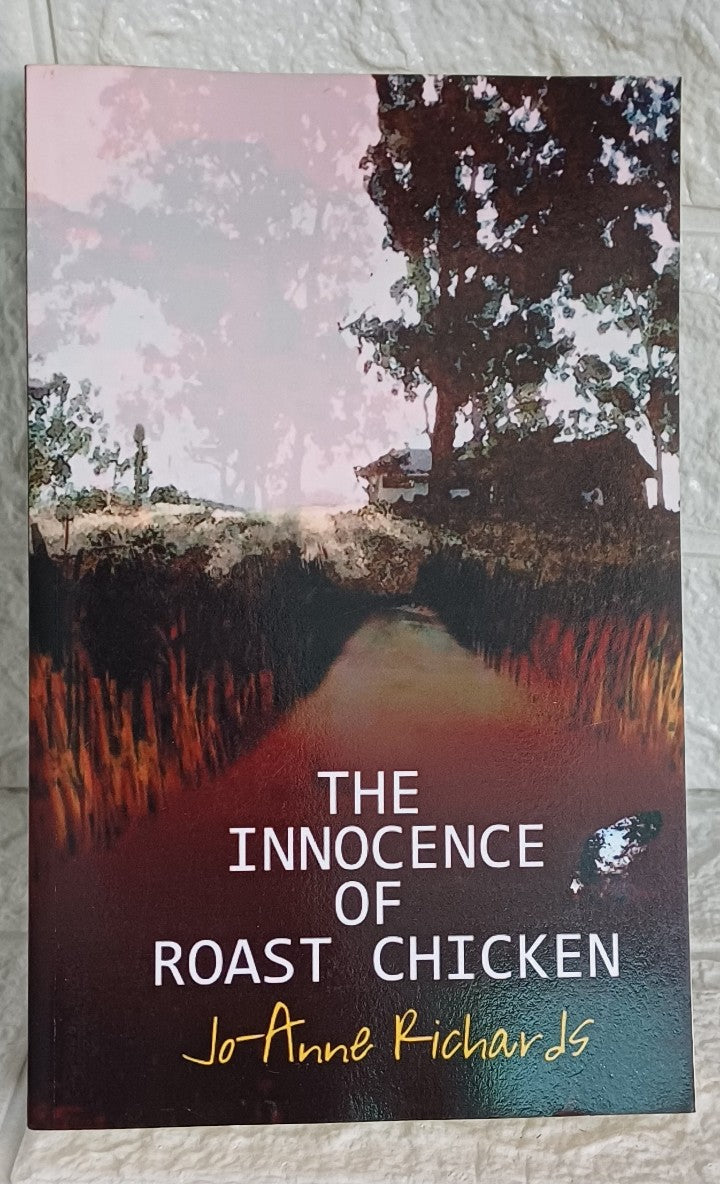 Front Cover Of The Innocence of Roast Chicken (Jacques Stenvert Jo-Anne Richards Jayne Southern)