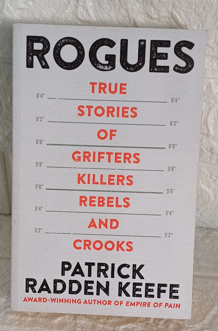 Front Cover Of Rogues: True Stories of Grifters, Killers, Rebels and Crooks (Patrick Radden Keefe)
