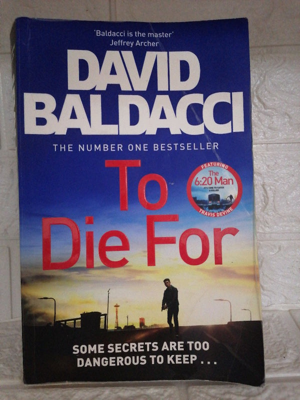 Front Cover Of To Die For (The 6:20 Man, #3) (David Baldacci )