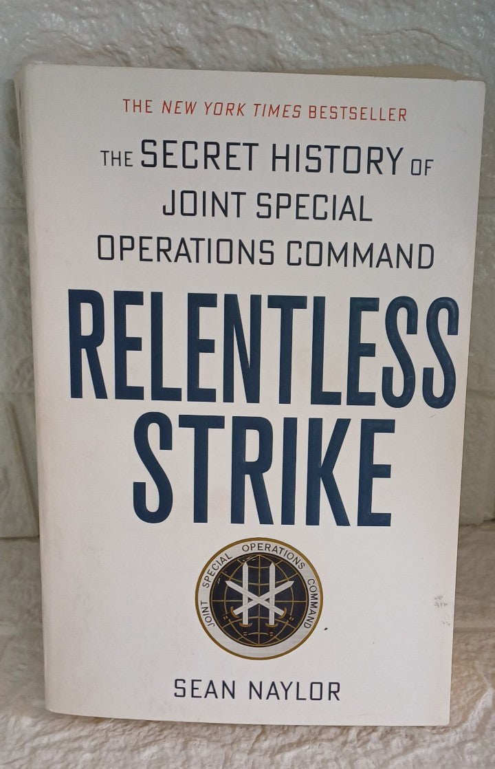 Front Cover Of Relentless Strike: The Secret History of Joint Special Operations Command (Sean Naylor)