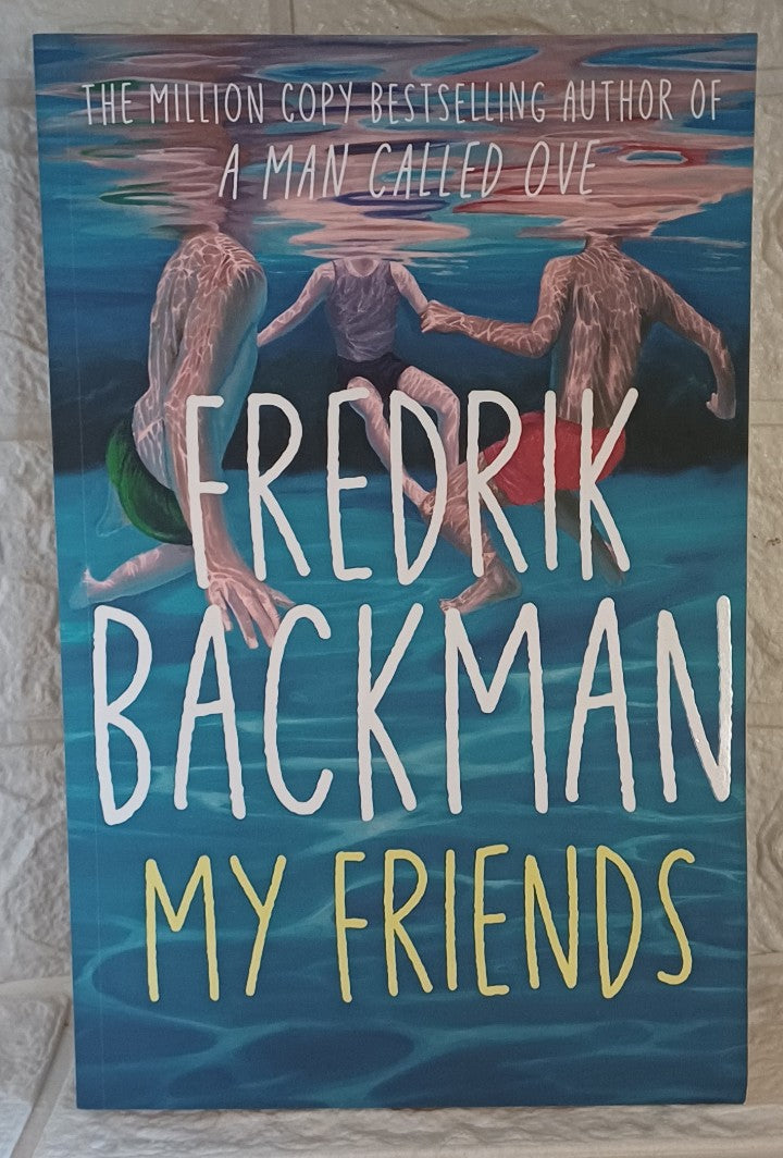 Front Cover Of My Friends (Fredrik Backman; Neil Smith)
