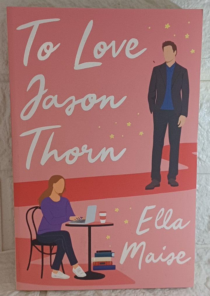 Front Cover Of To Love Jason Thorn (Love & Hate, #1) (Ella Maise)