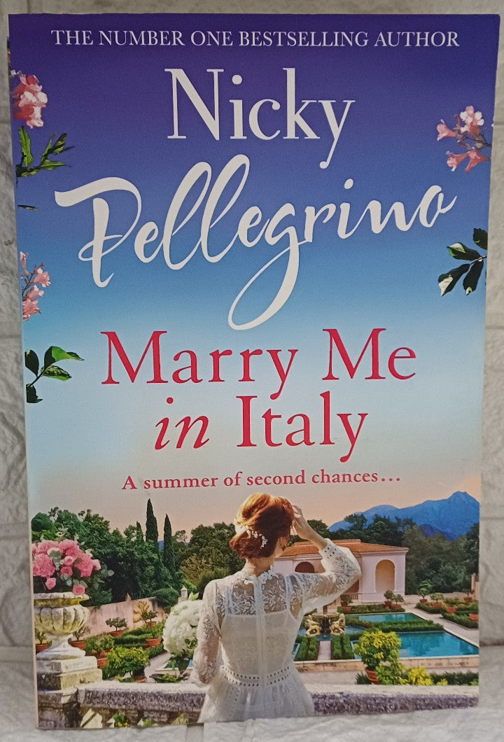 Marry Me in Italy: The perfect escapist holiday read from the number one bestselling author! (Nicky Pellegrino)