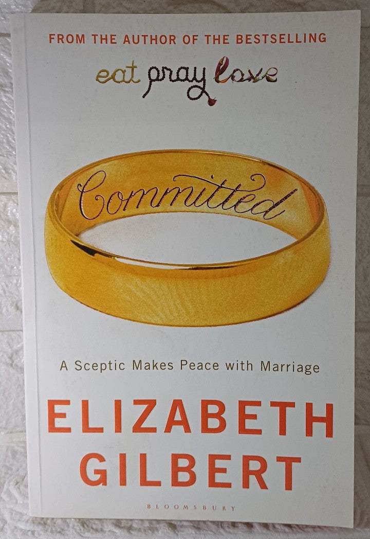 Front Cover Of Committed: A Sceptic Makes Peace with Marriage (Elizabeth Gilbert)