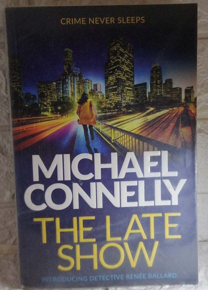 Front Cover Of The Late Show (Renée Ballard, #1; Harry Bosch Universe, #30) (Michael Connelly