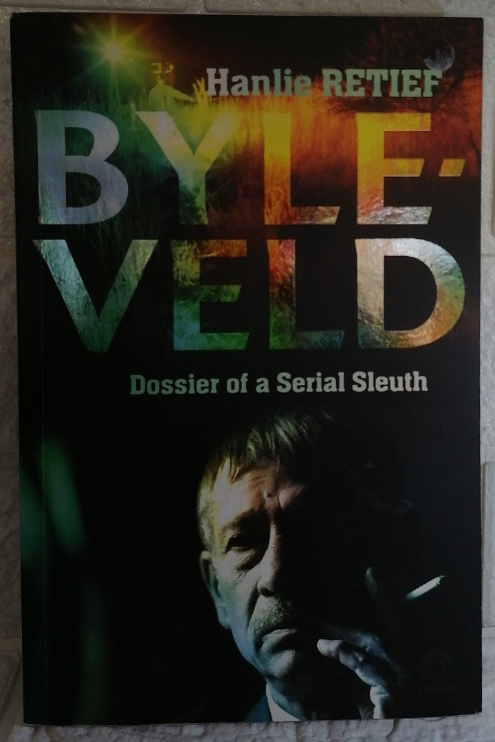 Front Cover Of Byleveld: Dossier of a Serial Sleuth (Hanlie Retief)