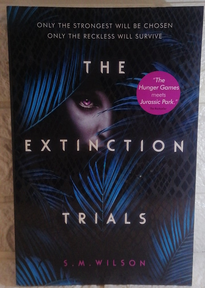 Front Cover Of The Extinction Trials (The Extinction Trials, #1) (S.M. Wilson)