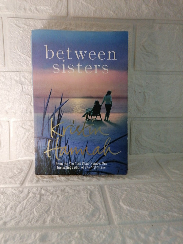 Front Cover Of Between Sisters (Kristin Hannah )