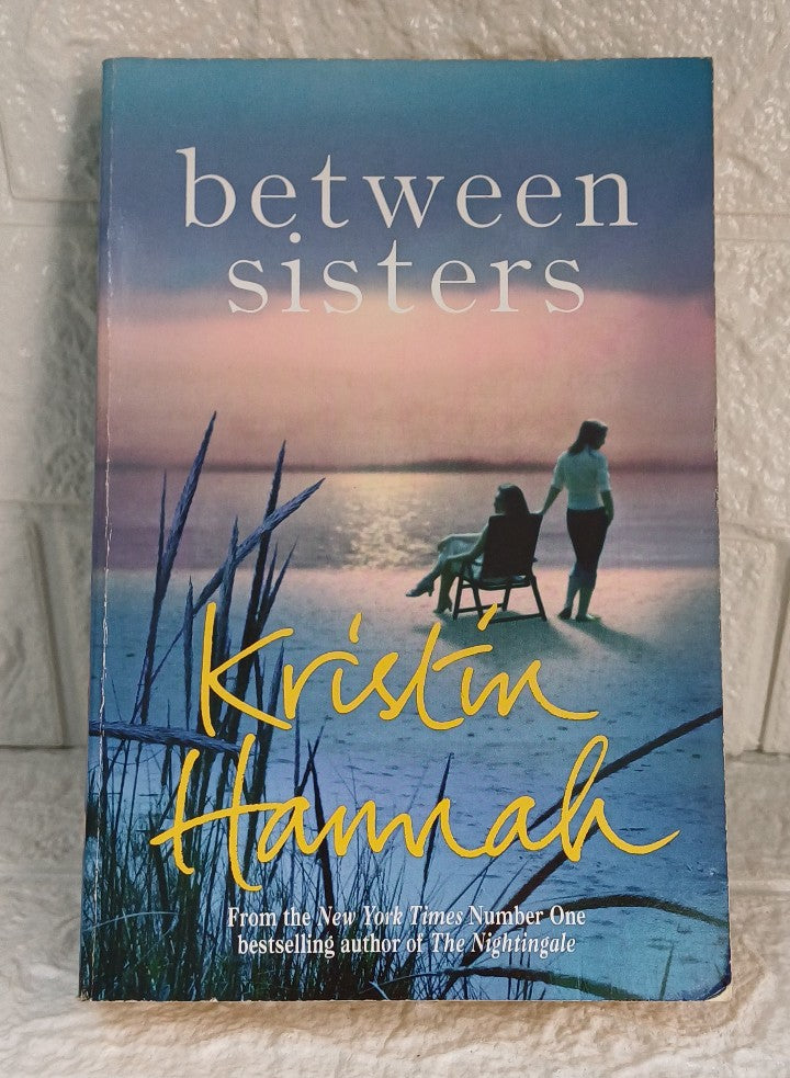 Front Cover Of Between Sisters (Kristin Hannah)