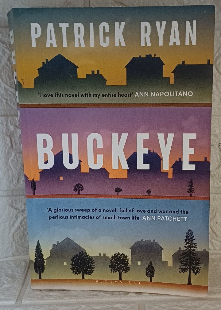 Front Cover Of Buckeye : The Novel Everyone Will Be Talking about This Autumn (Patrick Ryan)