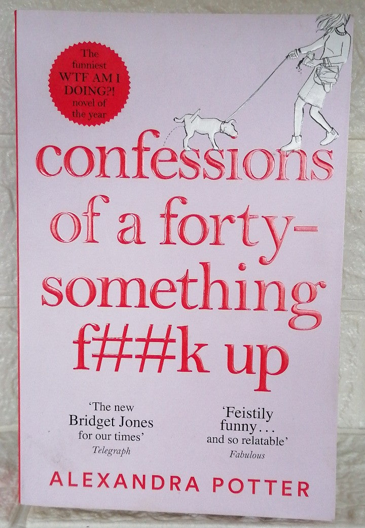 Front Cover Of Confessions of a Forty-Something F**k Up (Alexandra Potter)