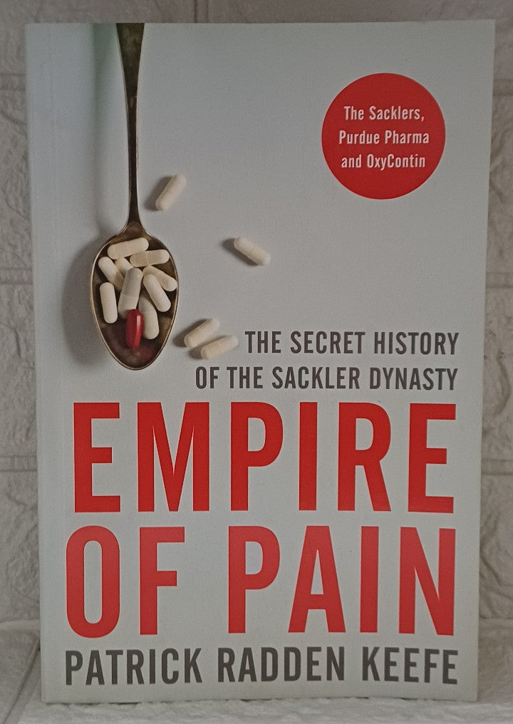 Front Cover Of Empire of Pain: The Secret History of the Sackler Dynasty (Patrick Radden Keefe)