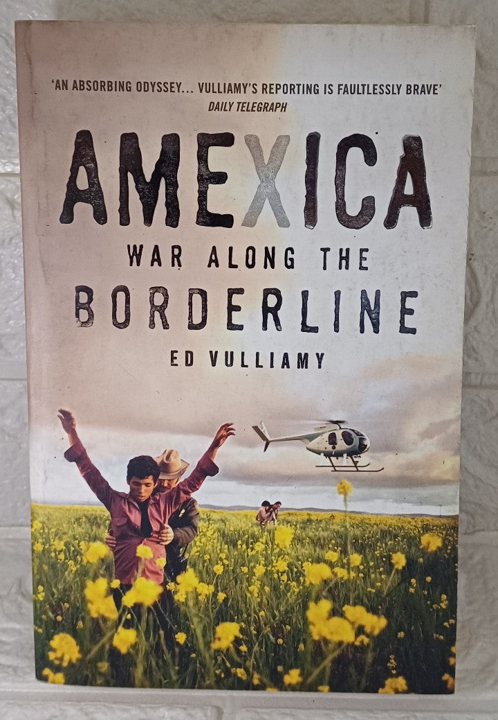 Front Cover Of Amexica: War Along the Borderline (Ed Vulliamy)