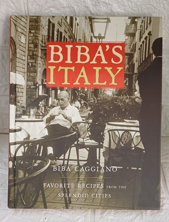 Front Cover Of Biba's Italy: Favorite Recipes from the Splendid Cities (Biba Caggiano)