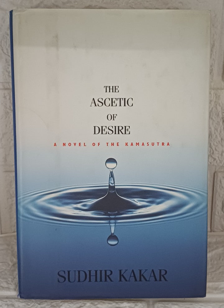 Front Cover Of The Ascetic of Desire (Sudhir Kakar)