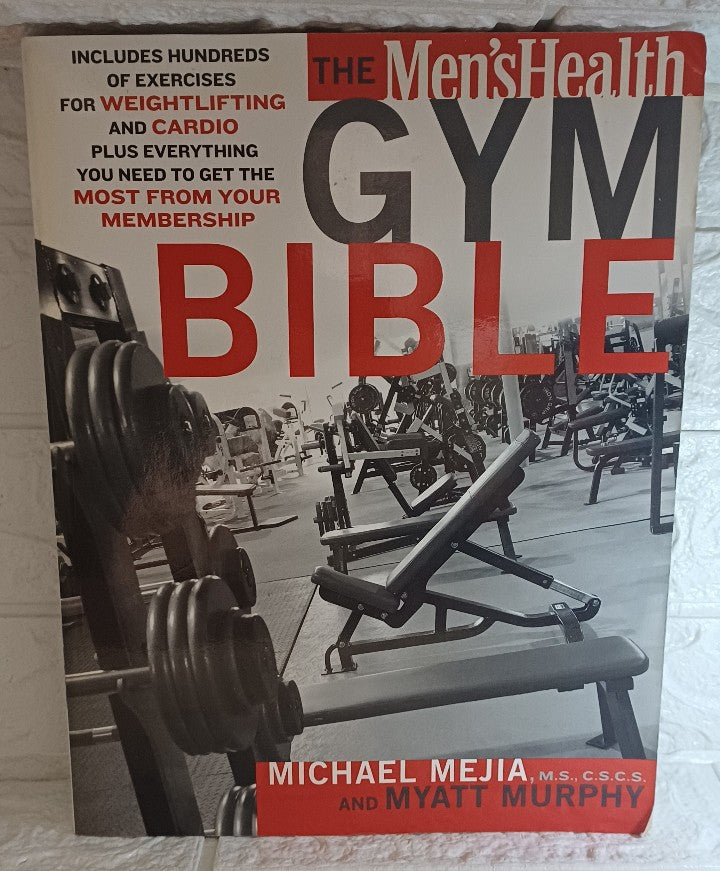 Front Cover Of The Men's Health Gym Bible: Includes Hundreds of Exercises for Weightlifting and Cardio (Myatt Mejia)