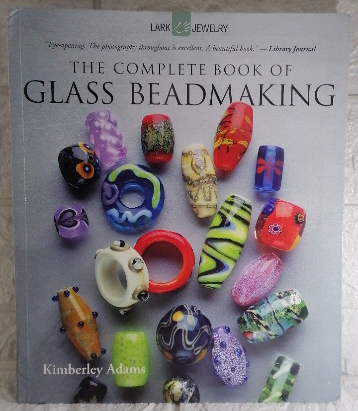 Front Cover Of The Complete Book of Glass Beadmaking (Kimberley Adams)
