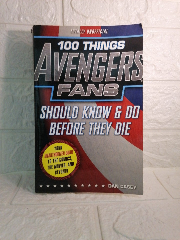 Front Cover Of 100 Things Avengers Fans Should Know & Do Before They Die (100 Things...Fans Should Know) (Tom Casey )