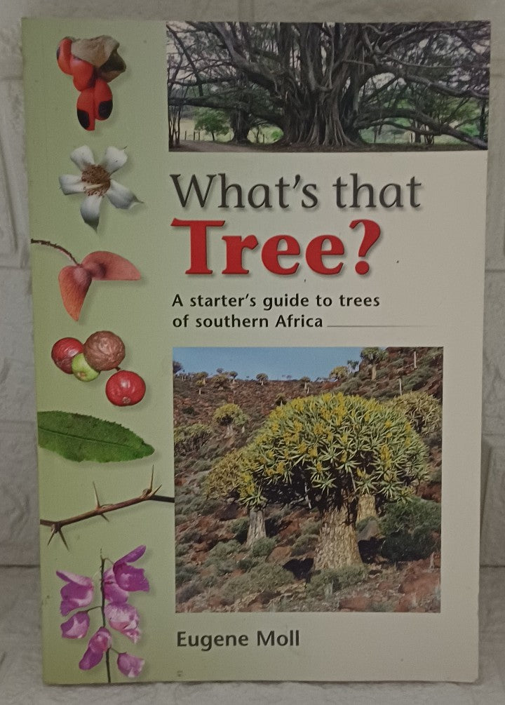 Front Cover Of What’s that Tree?: A Beginner’s Guide to the Trees of Southern Africa (Eugene Moll)