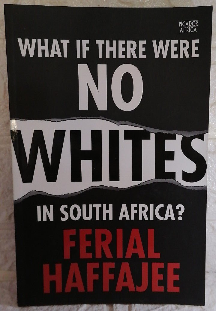 Front Cover Of What if there were no whites in South Africa? (Ferial Haffajee)
