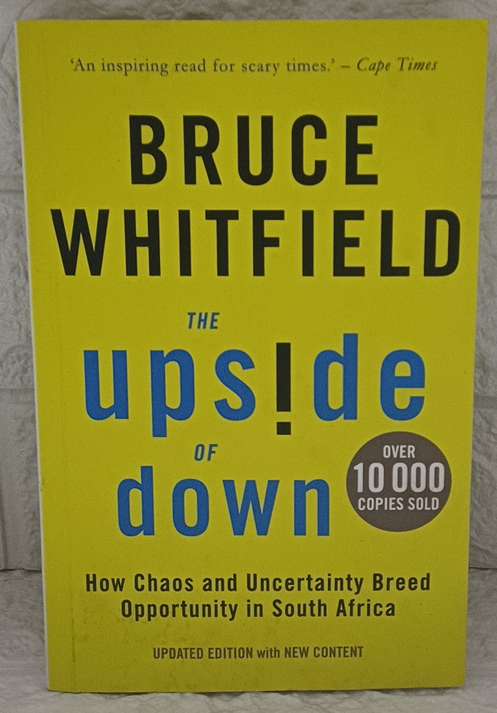 Front Cover Of The Upside of Down: How Chaos and Uncertainty Breed Opportunity in South Africa (Bruce Whitfield)