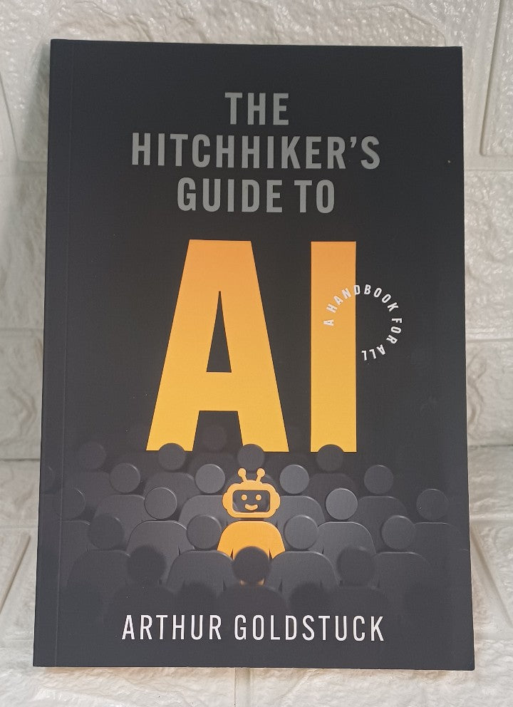 Front Cover Of The Hitchhiker's Guide to AI: A Handbook for All (Arthur Goldstuck)