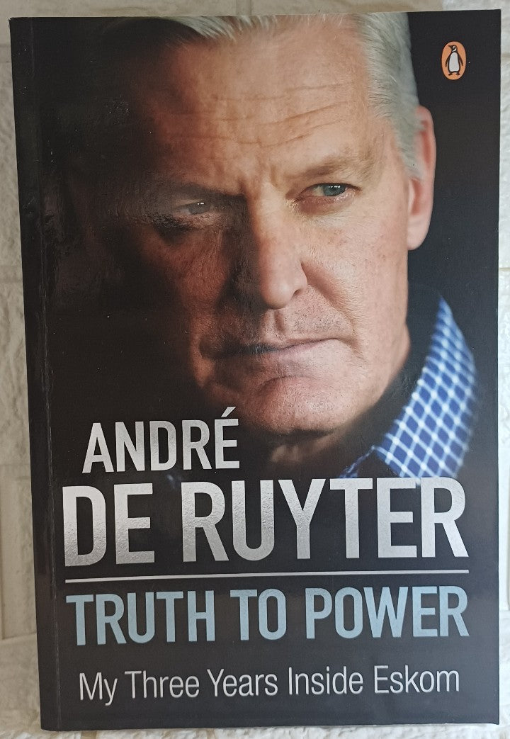 Front Cover Of Truth to Power: My Three Years Inside Eskom (André de Ruyter)