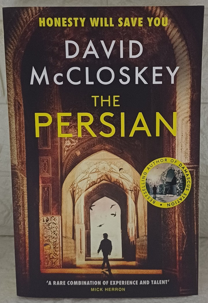 Front Cover Of The Persian From Bestselling Author of DAMASCUS STATION and Co-Host of Hit Podcast the REST IS CLASSIFIED (David McCloskey)