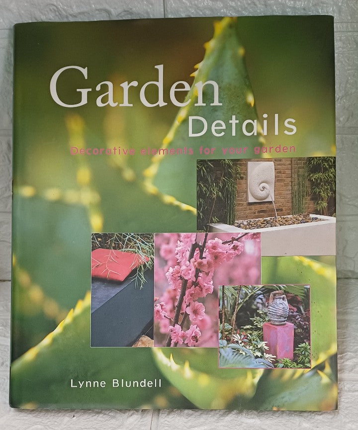 Front Cover Of Garden Details: Decorative Elements for Your Garden (Lynne Blundell)