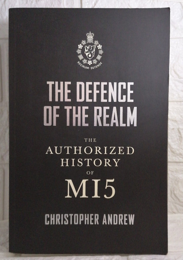 Front Cover Of The Defence of the Realm: The Authorized History of MI5