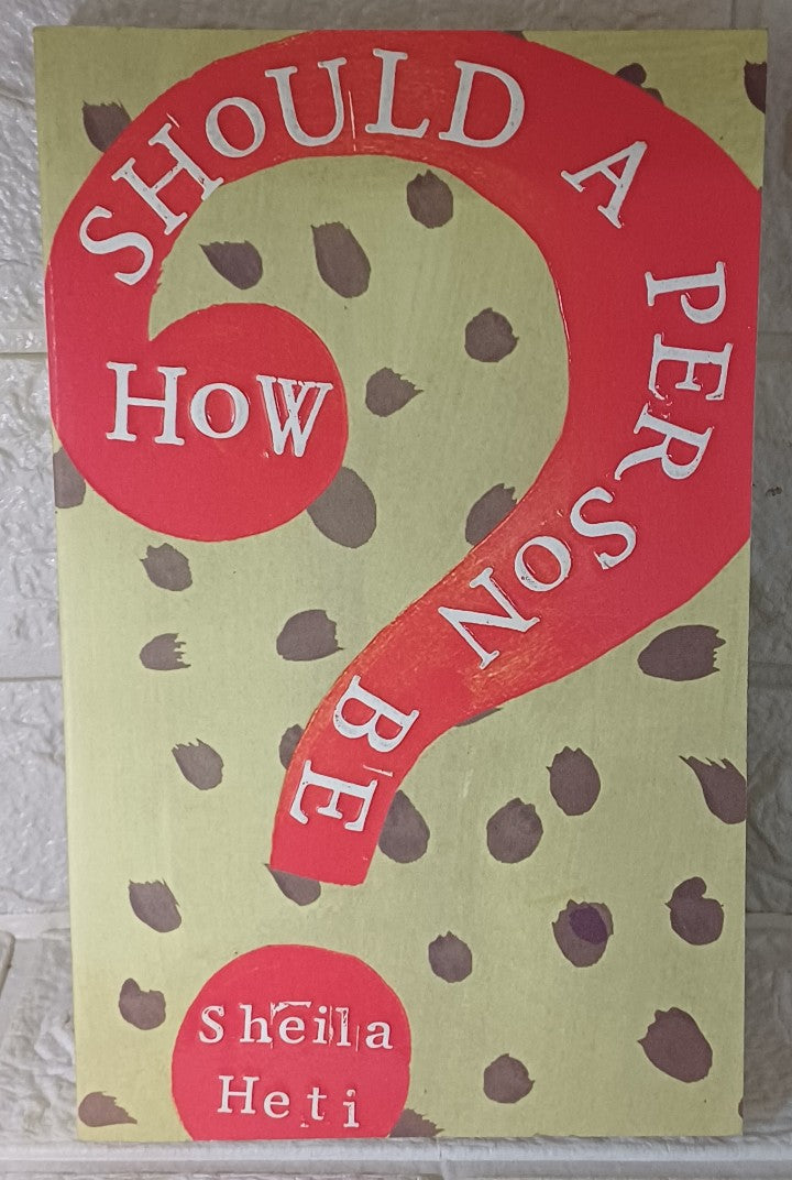 Front Cover Of How Should A Person Be? (Sheila Heti)