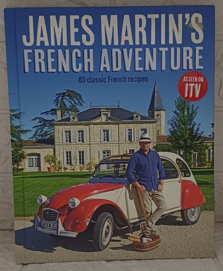 Front Cover Of James Martin's French Adventure: 80 Classic French Recipes (James Martin)