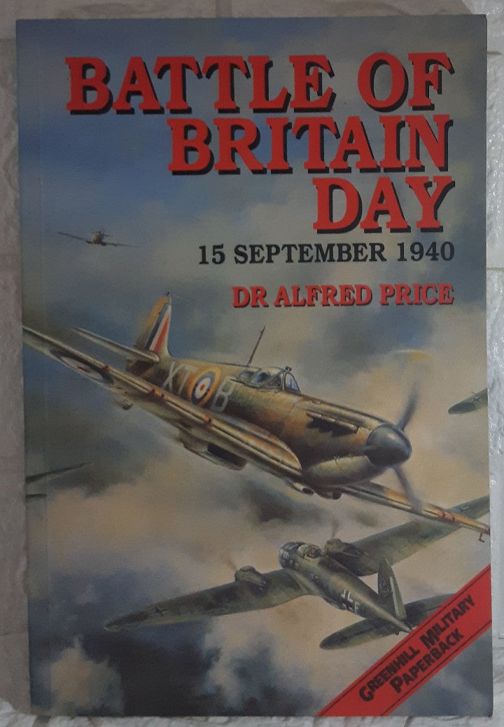 Front Cover Of Battle of Britain Day 15 September 1940 (Alfred Price)