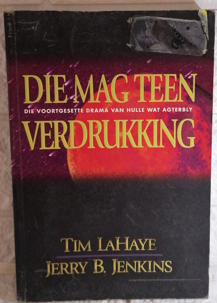 Front Cover Of Die Mag teen Verdrukking; Die voortgesette drama van hulle wat agterbly #2 (Jerry B. Jenkins)