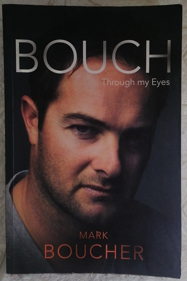 Front Cover Of Bouch: Through my Eyes (Mark Boucher)