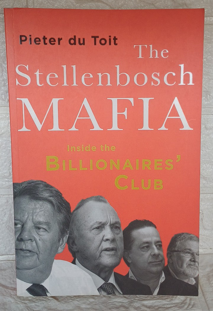 Front Cover Of The Stellenbosch Mafia: Inside the Billionaire’s Club (Pieter Du Toit)