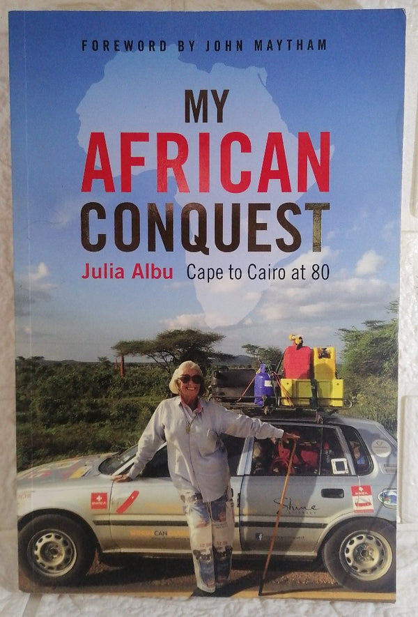 Front Cover Of My African Conquest: Cape to Cairo at 80 (Julia Albu)