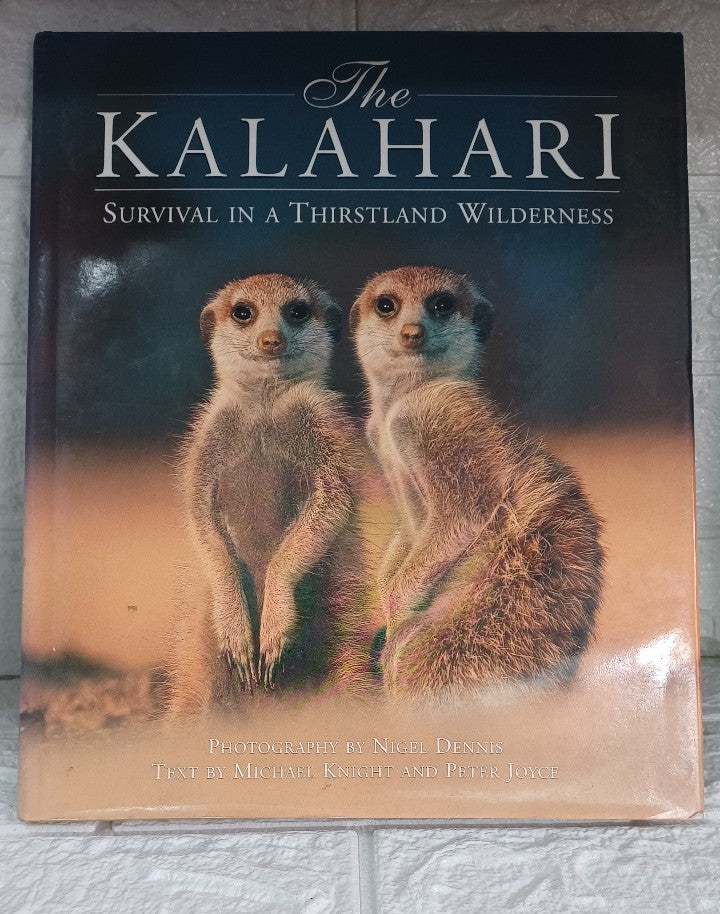 Front Cover Of The Kalahari: Survival in a Thirstland Wilderness (Peter Dennis)