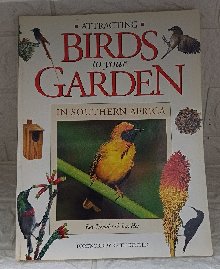 Front Cover Of Attracting Birds to Your Garden in Southern Africa (Roy Trendler; Lex Hes)