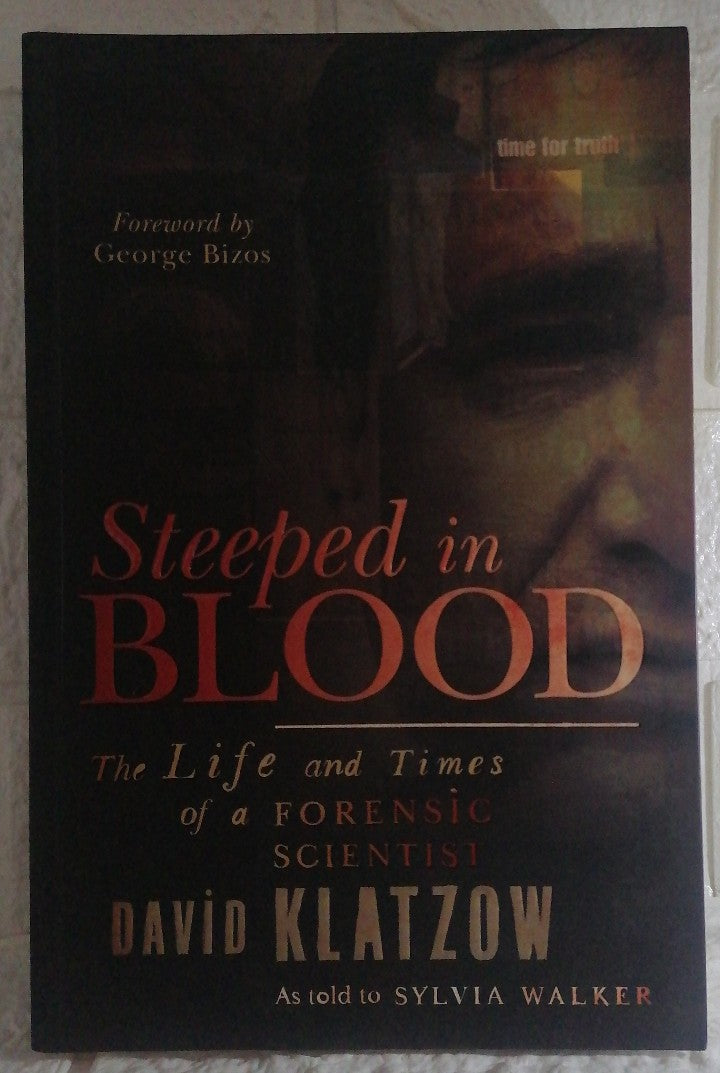 Front Cover Of Steeped in Blood: The Life and Times of a Forensic Scientist (David Klatzow)