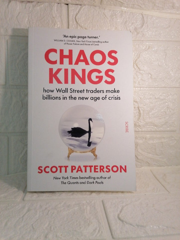 Front Cover Of Chaos Kings: How Wall Street Traders Make Billions in the New Age of Crisis (Scott Patterson )