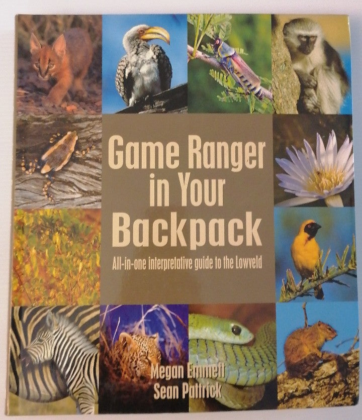 Front Cover Of Game Ranger in Your Backpack: All-in-One Interpretative Guide to the Lowveld (Megan Pattrick)